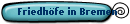 Friedh�fe in Bremen